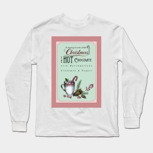 It's beginning to smell a lot like Christmas - Like Hot Chocolate Long Sleeve T-Shirt